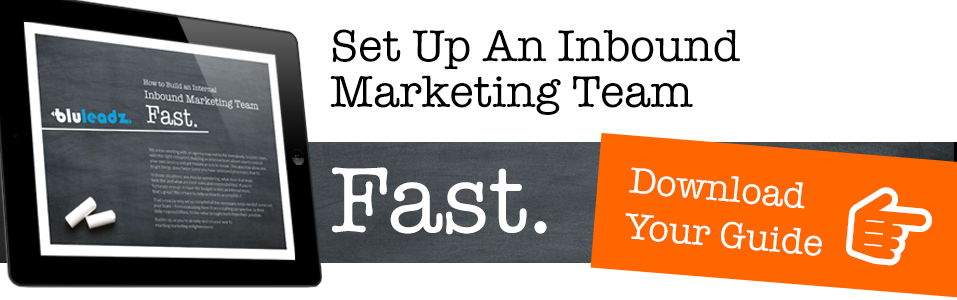 Build An Internal Inbound Marketing Team Fast