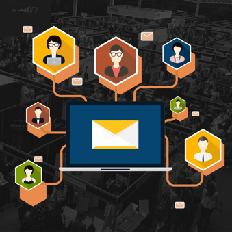 Use email campaigns to keep your contacts in the loop and encourage early registration for the trade show.